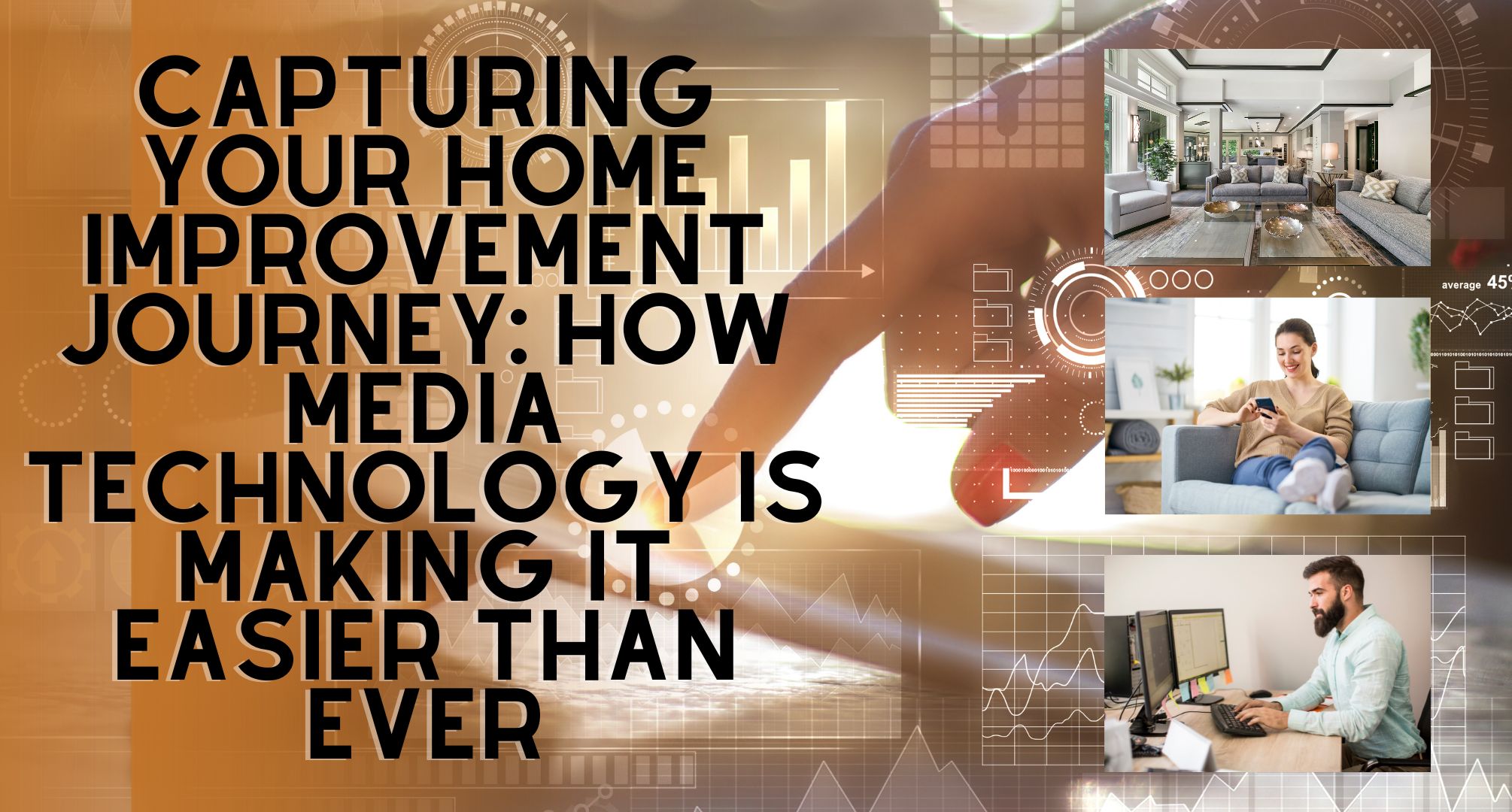 Capturing Your Home Improvement Journey: How Media Technology is Making it Easier Than Ever